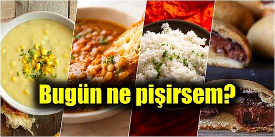 'Akşama Ne Yemek Yapsam?' Diye Düşünenlere Özel Çok Lezzetli ve Şipşak Tariflerle Günün Menüsü