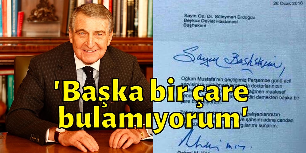 Rahmi Koç'un Oğlu Mustafa Koç'a Müdahale Eden Hastaneye Yazdığı Mektup Yeniden Gündemde