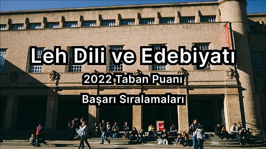 Leh Dili ve Edebiyatı 2022 Taban Puanları ve Başarı Sıralaması (4 Yıllık)