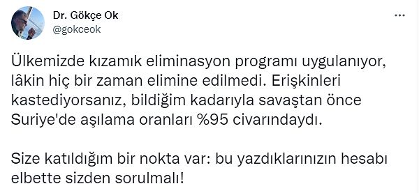 Türkiye'deki aşılanmalarda hiçbir sorun olmadığını ve hatta Suriye'nin aşı durumunun iç savaştan önce %95'e yakın olduğunu söyleyen Ok, Kılınç'a 'Yazdıklarınızın hesabı sorulmalı' dedi.