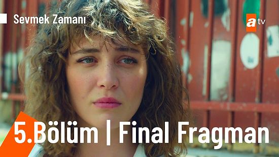 Sevmek Zamanı 5. Bölüm Fragmanı Yayınlandı! Sevmek Zamanı Final Bölümü Fragmanı