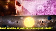 Karmik Astrolojiye Göre Geçmiş Yaşantılarınızdan Hangi Borcu Ödüyorsunuz?