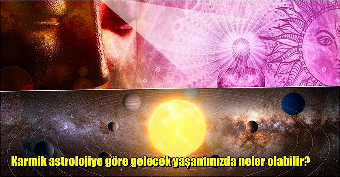 Karmik Astrolojiye Göre Geçmiş Yaşantılarınızdan Hangi Borcu Ödüyorsunuz?