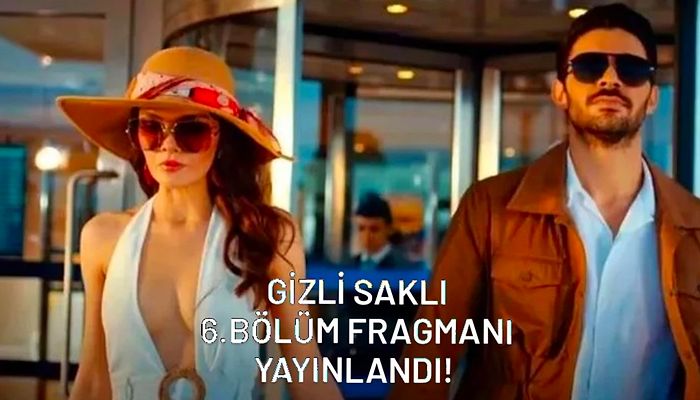 Gizli Saklı 6. Bölüm Fragmanı Yayınlandı! İşte Gizli Saklı Fragman ve Son Bölüm Özeti