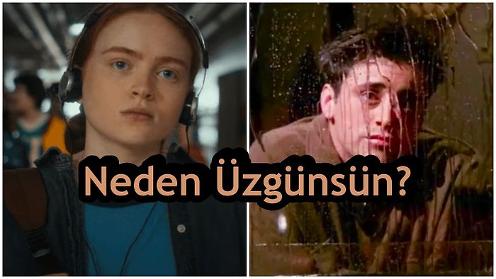 Sen Neden Üzgünsün?