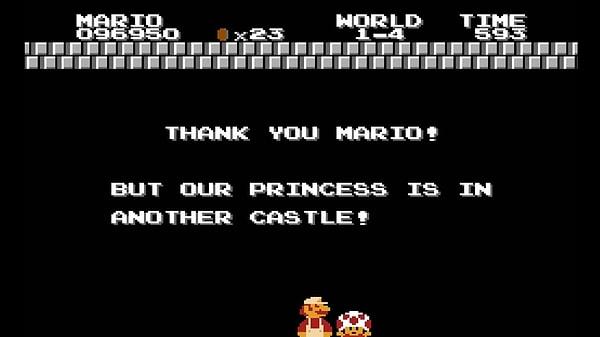 6. "Thank you Mario! But our princess is in another castle!"