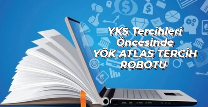 YÖK Atlas Tercih Robotu Nedir?  2022 YÖK Atlas Tercih Sihirbazı Nasıl Kullanılır?