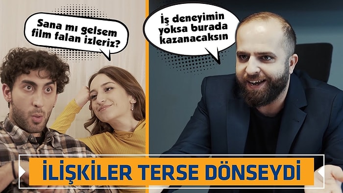 İLİŞKİLER TERSE DÖNSE YAŞANACAK 5 ŞEY! Flört, İş Görüşmesi, Harçlık, Komşu, Oyun!