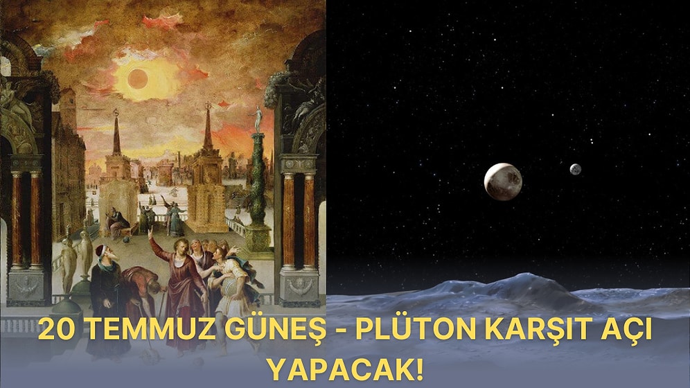 Astrologlar 20 Temmuz için Uyarıyor! Güneş ve Plüton Karşıtlığı Güç ve Ego Çatışmalarına İşaret Ediyor!