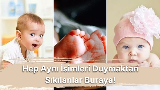 Hem Kız Hem de Erkek Bebeklerine Rahatlıkla Koyabileceğiniz Birbirinden Güzel Unisex İsimler ve Anlamları