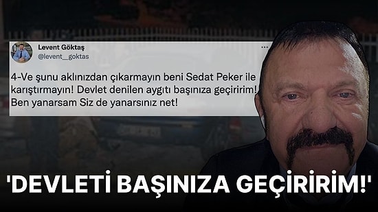 Levent Göktaş'a Ait Olduğu İddia Edilen Hesaptan Yeni Paylaşım: 'Devlet Denilen Aygıtı Başınıza Geçiririm!'
