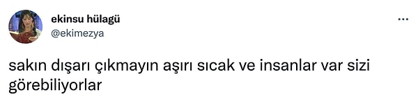 4. Ben kimse beni görmüyormuş gibi davranmaya çalışıyorum.🥲