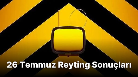 26 Temmuz 2022 Reyting Sonuçları Açıklandı! Senden Daha Güzel, Gelsin Hayat Bildiği Gibi