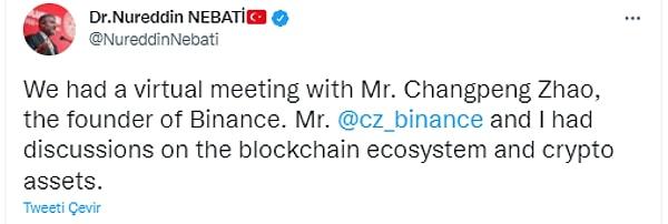 "Binance'in kurucusu Bay Changpeng Zhao ile sanal bir toplantı yaptık. Bay @cz_binance ve ben blok zinciri ekosistemi ve kripto varlıkları hakkında tartıştık." diyen Nebati, görüşmeden bir görüntü de paylaştı.