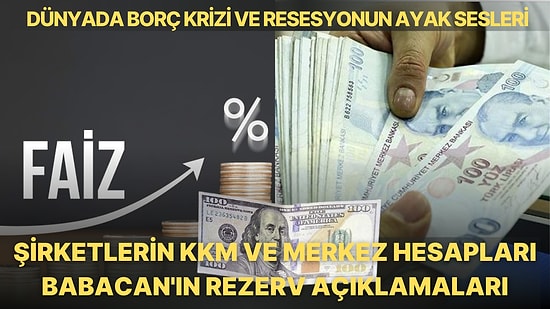 Döviz Sorunları Büyüyor: Borç Krizinden Şirketlerin KKM Kazançlarına, Rezervlerden Resesyona