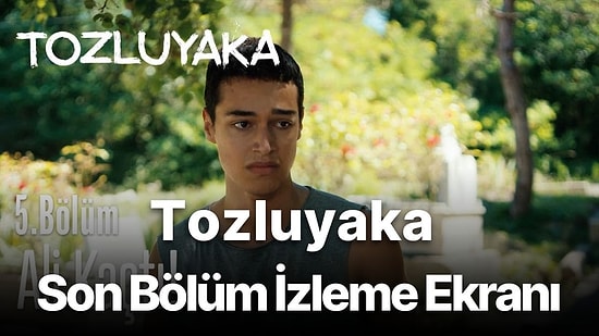 Tozluyaka Son Bölüm İzleme Ekranı: FOX Tozluyaka 5. Bölüm Tek Parça Full İzle!