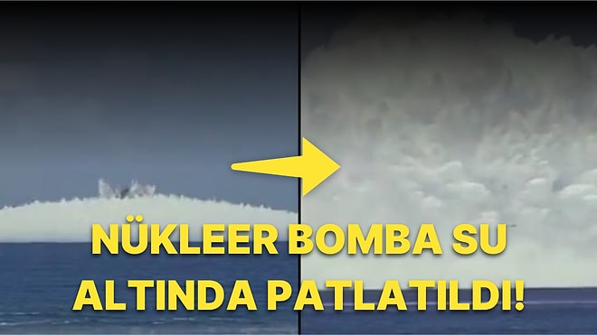 Su Altında Patlatılan Nükleer Bombanın İzleyenleri Hayrete Düşürecek Görüntüleri