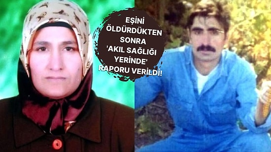 Akıl Sağlığı Yerinde Olmadığına İlişkin Rapor Aldı, Yaralı Bıraktığı Eşini Öldürdü