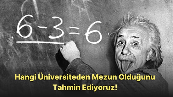 IQ Testi: Hangi Üniversiteden Mezun Olduğunu Tahmin Ediyoruz!