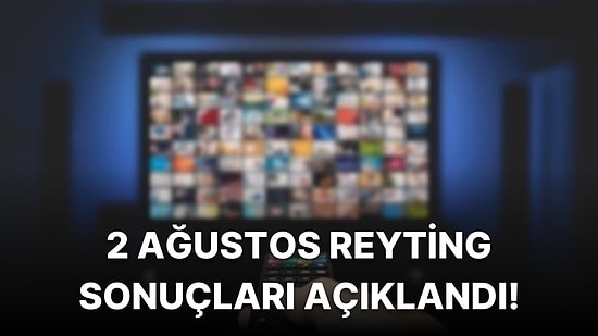 2 Ağustos Reyting Sonuçları Açıklandı: Hangi Yapım Birinci Oldu? Masterchef, Senden Daha Güzel, Balkan Ninnisi