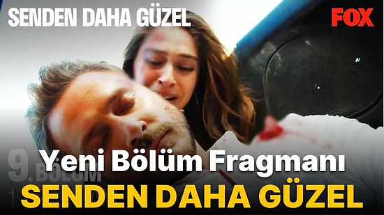 Senden Daha Güzel 9. Bölüm Fragmanı Yayınlandı! Senden Daha Güzel Yeni Bölüm Fragmanı