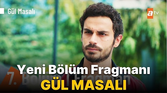 Gül Masalı 7. Bölüm Fragmanı Yayınlandı! Gül Masalı Yeni Bölüm Fragmanı