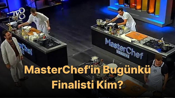 MasterChef Türkiye'de Final Turu Heyecanı Devam Ediyor! Ana Kadroya Giren Üçüncü İsim Kim?