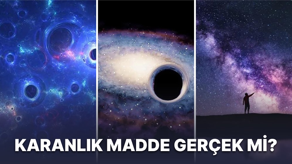 Kozmozun En İlgi Çekici Gizemlerinden Olan Karanlık Madde Sadece Bir Hayal Ürünü mü?