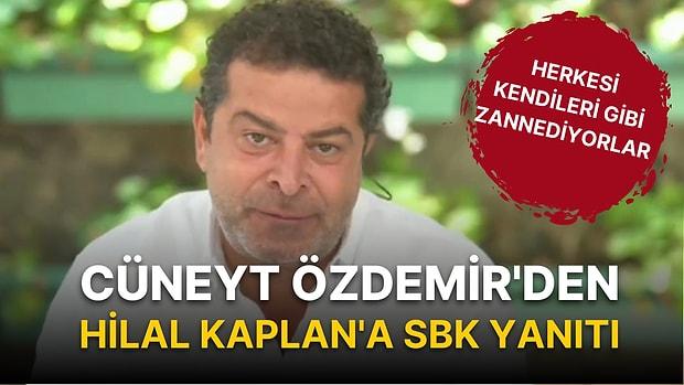 Cüneyt Özdemir'den Hilal Kaplan'a SBK Yanıtı: Herkesi Kendileri Gibi Zannediyorlar