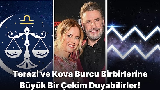 İlgiye ve Flört Etmeye Düşkün Terazi Burcu ile Özgürlüğünden Ödün Vermeyen Kova Burcu Anlaşabilir mi?