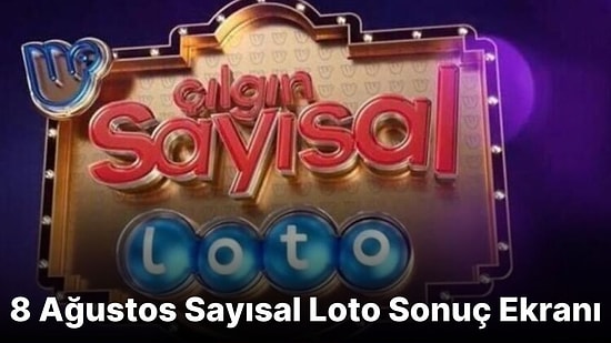 Sayısal Loto Sonuçları Açıklandı! İşte 8 Ağustos Sayısal Loto Sonuç Ekranı ve Kazandıran Numaralar