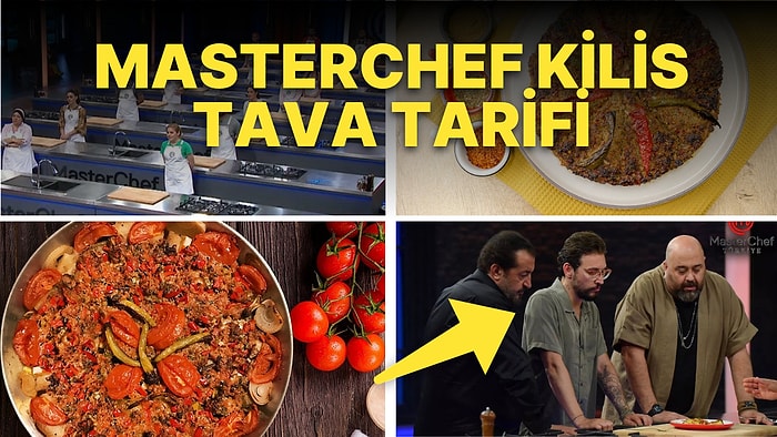 MasterChef Kilis Tava Tarifi: Kilis Tava Nasıl Yapılır? Pratik Kilis Tava Tarifi, Malzemeleri ve Püf Noktaları