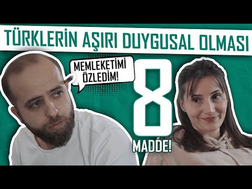Türklerin Aşırı Duygusal Olduğunu Gösteren 8 Durum