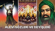 Okuduğunuz Anda Size Hayat Dersi Verecek Birbirinden Anlamlı ve Özlü Alevi Sözleri ile Deyişleri