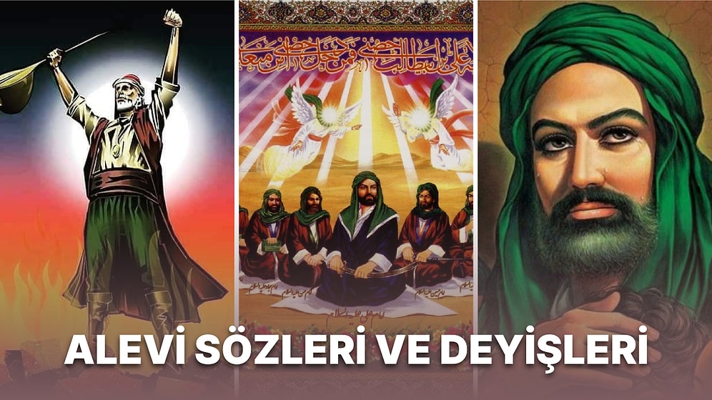 Okuduğunuz Anda Size Hayat Dersi Verecek Birbirinden Anlamlı ve Özlü Alevi Sözleri ile Deyişleri