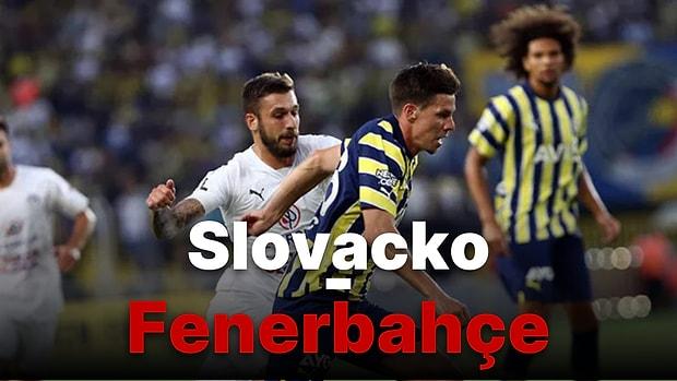Slovacko - Fenerbahçe Maçı Ne Zaman? Slovacko - Fenerbahçe Maçı Saat Kaçta, Hangi Kanalda?