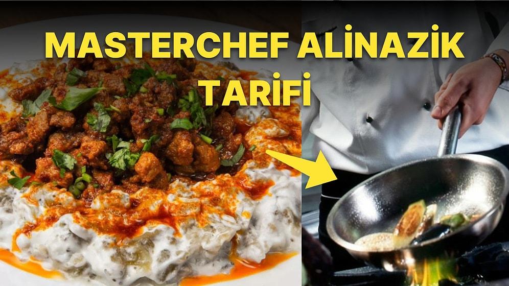 MasterChef Alinazik Tarifi: Alinazik Kebabı Nasıl Yapılır? Alinazik Tarifi, Malzemeleri ve Püf Noktaları
