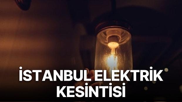 15 Ağustos Pazartesi İstanbul Elektrik Kesintisi Listesi: Hangi İlçelerde Planlı Elektrik Kesintisi Olacak?