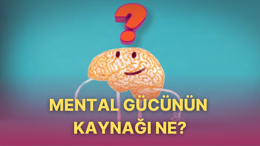 Karakterine Göre Seni Güçlü Kılan Mental Özelliğini Söylüyoruz!