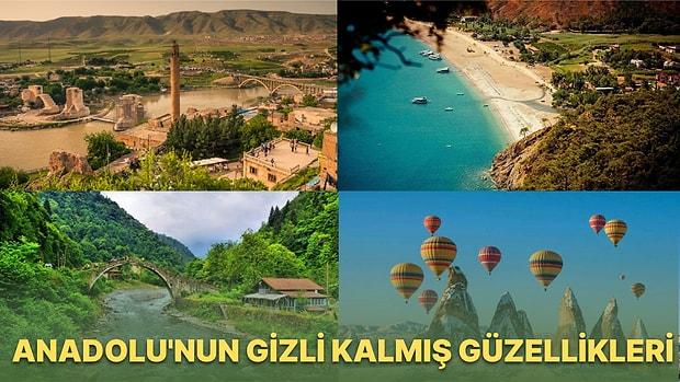 Anadolu'nun Gizli Kalmış Güzellikleri: Dört Köşede Saklı Kalan Henüz Hak Ettiği Değeri Göremeyen Güzellikler