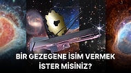 James Webb Tarafından Keşfedilen Gezegenlerin Adını Siz Belirleyebilirsiniz!