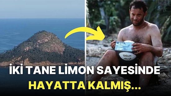 Film Değil Gerçek! Mahsur Kaldığı Issız Adada Limon Sayesinde Günlerce Hayata Tutunan Adamın Hikayesi