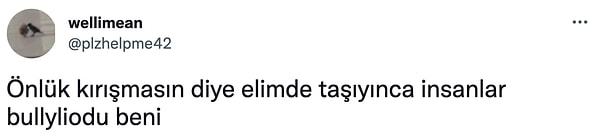 12. Ben de elimde taşırdım. Neden her gün ütüleyelim ki?🤔