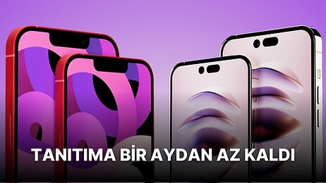 Güvenilir Kaynak Sızdırdı: iPhone 14 Serisi Beklenenden Daha Önce Tanıtılacak