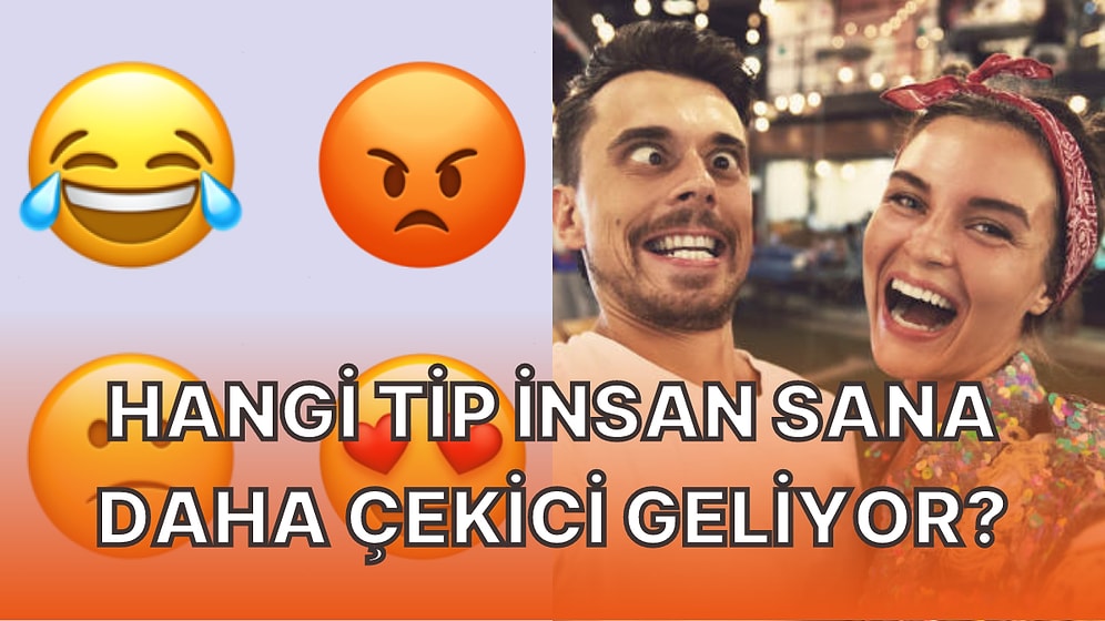 En Sık Kullandığın Emojilere Göre Sana Çekici Gelen İnsan Tipini Tahmin Ediyoruz!