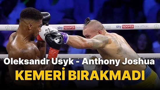 Tüm Dünyanın Beklediği Boks Maçı Sonuçlandı: Oleksandr Usyk Kemeri Anthony Joshua'ya Bırakmadı!