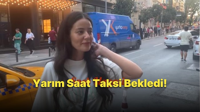 Oyuncu Pelin Akil, İstanbul'da Taksi Mağduru Oldu: Yarım Saatten Fazla Taksi Bekledi