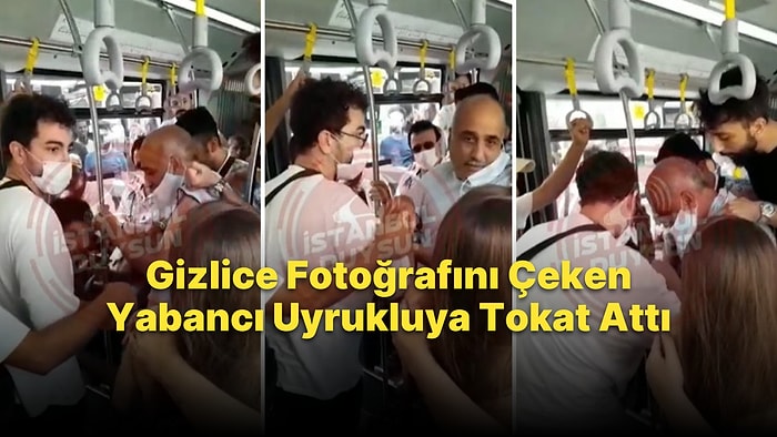 Metrobüste Yabancı Uyruklu Bir Erkek Tarafından Gizlice Fotoğrafı Çekilen Kadın, Tacizciye Tokat Attı