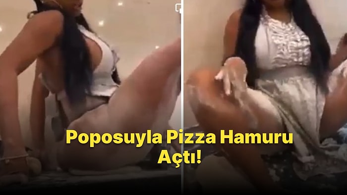 Poposuyla Pizza Hamuru Açan Kadının Gündem Olan Görüntüleri