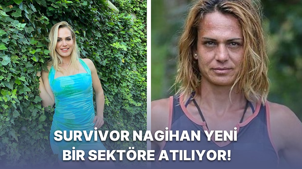 Survivor’da Tozu Dumana Katan Nagihan Karadere Sektör Değiştiriyor: Yeni İşi Ne Olacak?